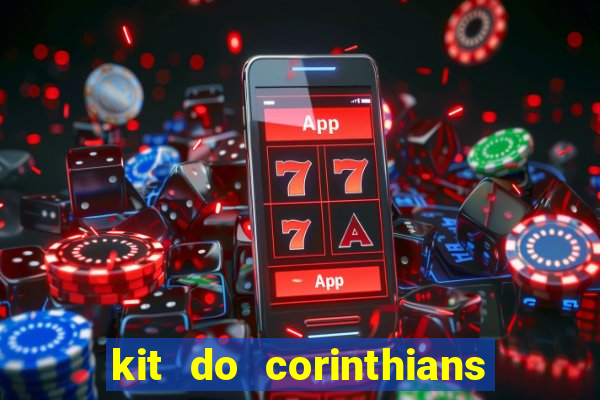 kit do corinthians dls 22